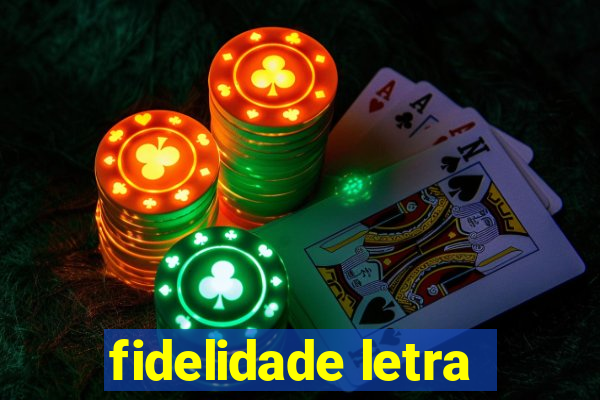 fidelidade letra